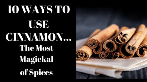 Infuse your Spells with Cinnamon: The Witch's Secret Ingredient